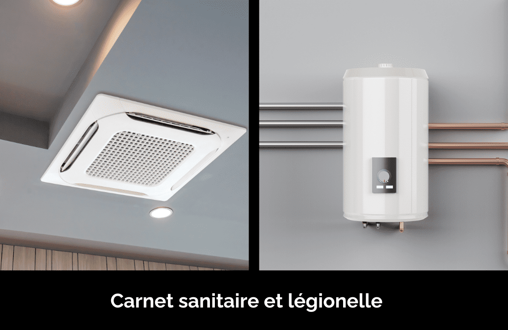 Carnet sanitaire et légionelle : Comprendre les enjeux pour optimiser la gestion avec une solution digitale